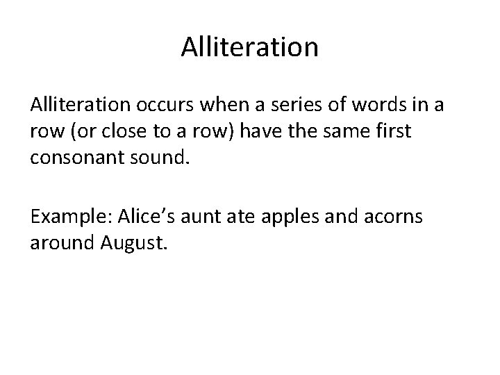 Alliteration occurs when a series of words in a row (or close to a