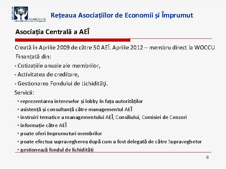 Rețeaua Asociațiilor de Economii și Împrumut Asociația Centrală a AEÎ Creată în Aprilie 2009