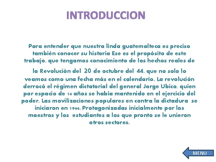 INTRODUCCION Para entender que nuestra linda guatemalteca es preciso también conocer su historia Ese