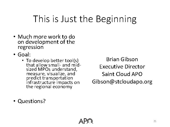 This is Just the Beginning • Much more work to do on development of