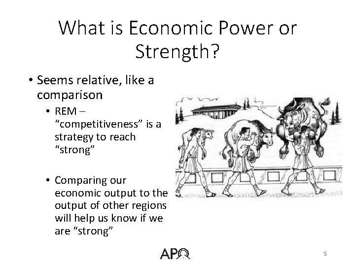 What is Economic Power or Strength? • Seems relative, like a comparison • REM
