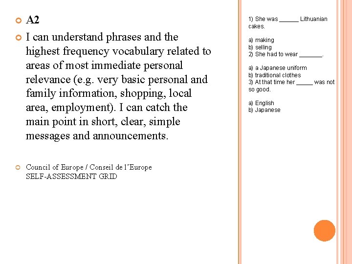 A 2 I can understand phrases and the highest frequency vocabulary related to areas