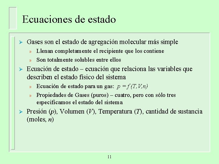 Ecuaciones de estado Ø Gases son el estado de agregación molecular más simple »