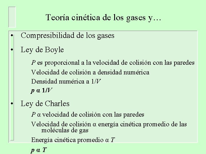 Teoría cinética de los gases y… • Compresibilidad de los gases • Ley de