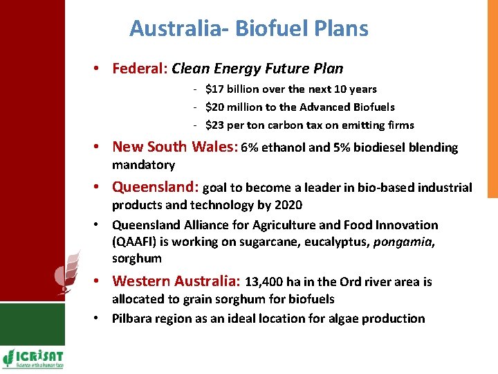 Australia- Biofuel Plans • Federal: Clean Energy Future Plan - $17 billion over the