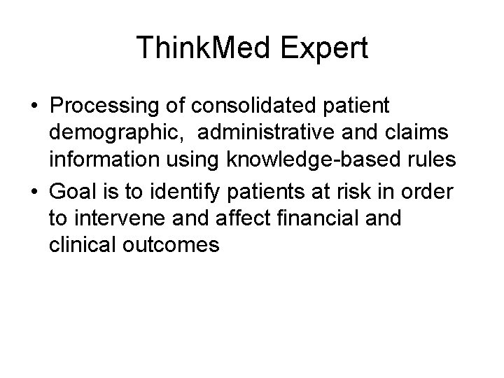 Think. Med Expert • Processing of consolidated patient demographic, administrative and claims information using