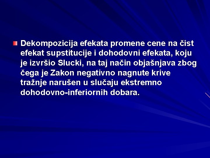 Dekompozicija efekata promene cene na čist efekat supstitucije i dohodovni efekata, koju je izvršio