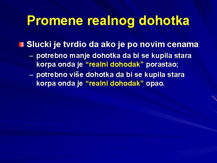 Promene realnog dohotka Slucki je tvrdio da ako je po novim cenama – potrebno