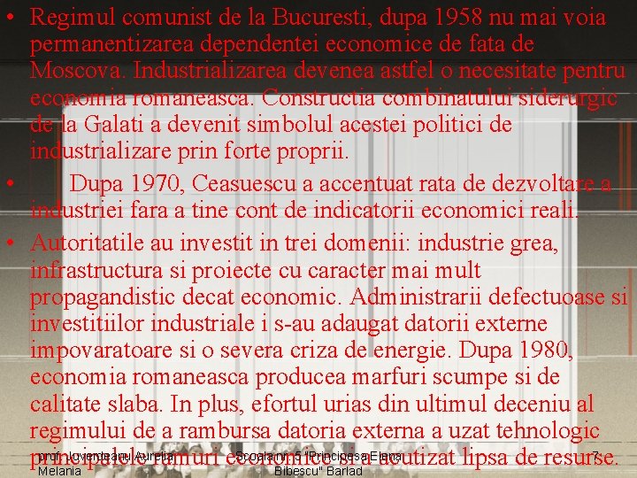  • Regimul comunist de la Bucuresti, dupa 1958 nu mai voia permanentizarea dependentei