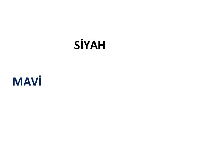 SİYAH MAVİ 