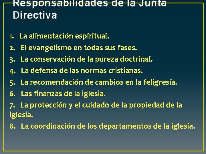 Responsabilidades de la Junta Directiva 1. La alimentación espiritual. 2. El evangelismo en todas