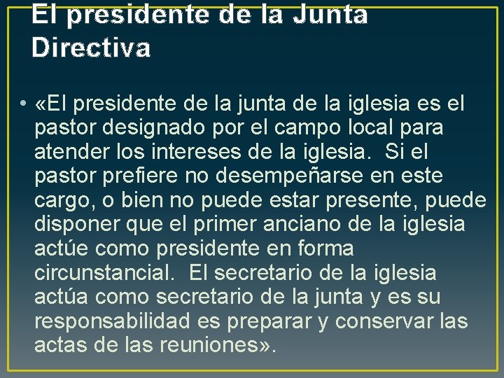 El presidente de la Junta Directiva • «El presidente de la junta de la