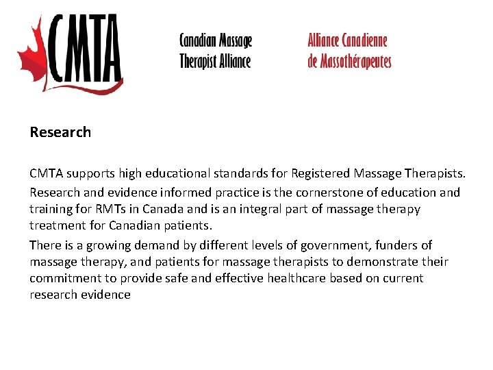 Research CMTA supports high educational standards for Registered Massage Therapists. Research and evidence informed