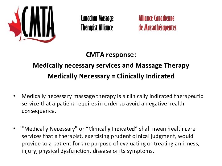 CMTA response: Medically necessary services and Massage Therapy Medically Necessary = Clinically Indicated •