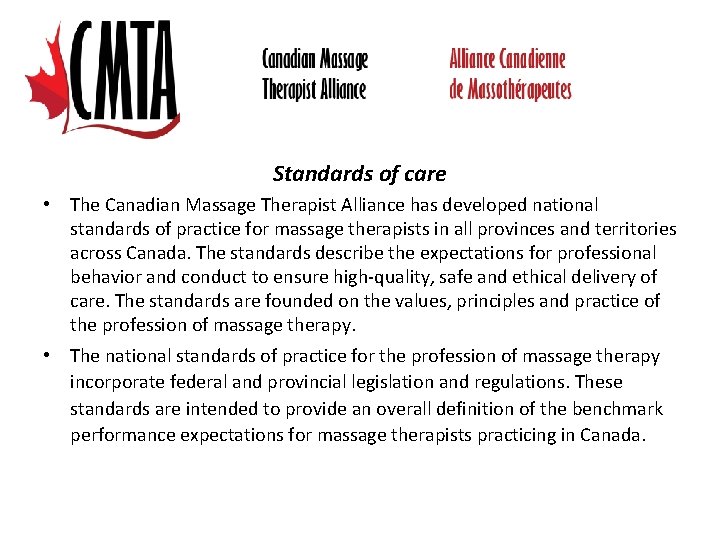 Standards of care • The Canadian Massage Therapist Alliance has developed national standards of