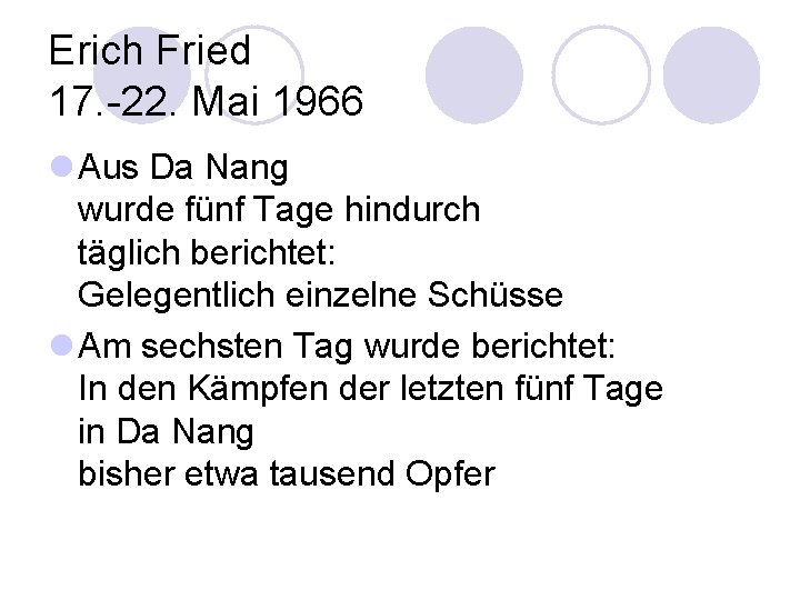 Erich Fried 17. -22. Mai 1966 l Aus Da Nang wurde fünf Tage hindurch Erich Fried 17. -22. Mai 1966 l Aus Da Nang wurde fünf Tage hindurch