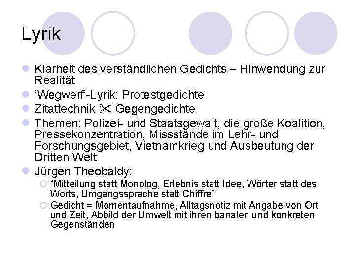 Lyrik l Klarheit des verständlichen Gedichts – Hinwendung zur Realität l ‘Wegwerf’-Lyrik: Protestgedichte l Lyrik l Klarheit des verständlichen Gedichts – Hinwendung zur Realität l ‘Wegwerf’-Lyrik: Protestgedichte l