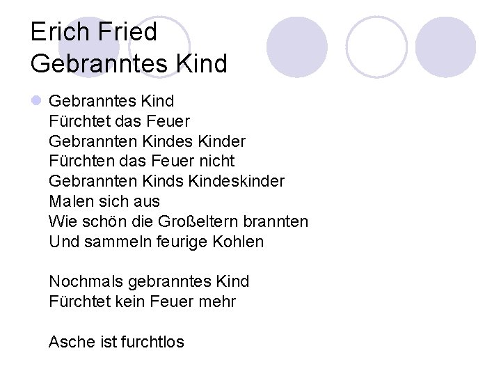 Erich Fried Gebranntes Kind l Gebranntes Kind Fürchtet das Feuer Gebrannten Kindes Kinder Fürchten