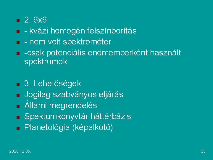 n n n n n 2. 6 x 6 - kvázi homogén felszínborítás -