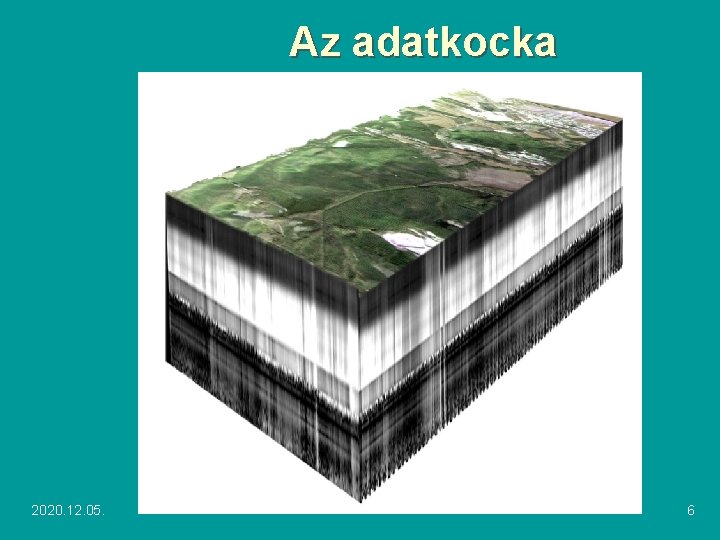 Az adatkocka 2020. 12. 05. 6 