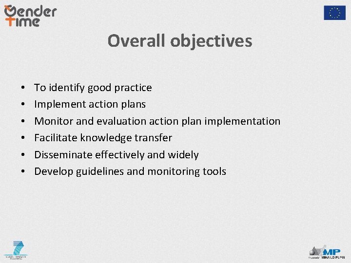 Overall objectives • • • To identify good practice Implement action plans Monitor and