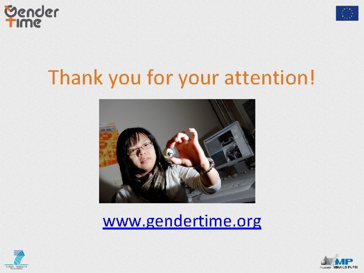 Thank you for your attention! www. gendertime. org 