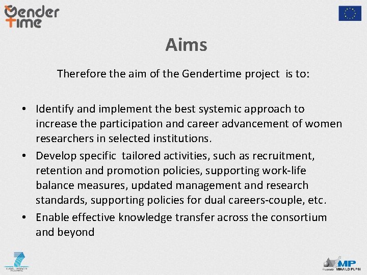 Aims Therefore the aim of the Gendertime project is to: • Identify and implement