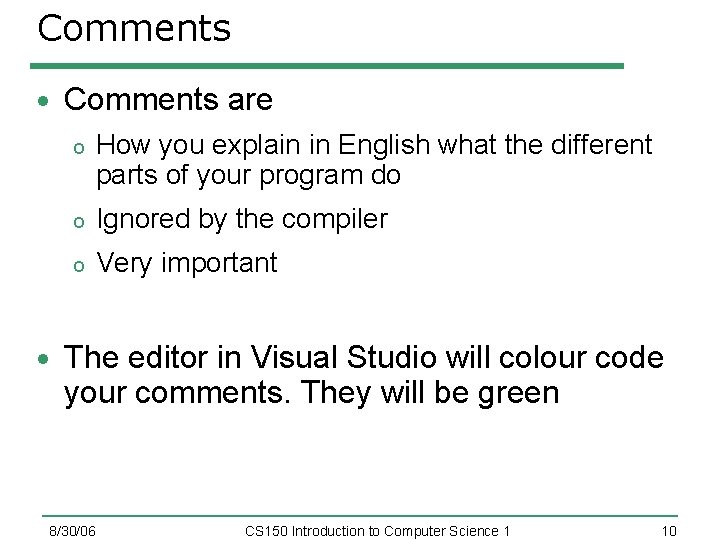 Comments are o How you explain in English what the different parts of your