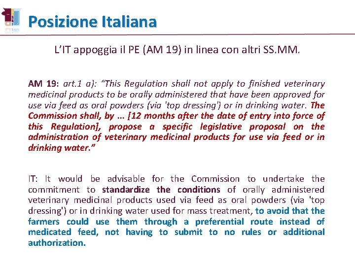 Posizione Italiana L’IT appoggia il PE (AM 19) in linea con altri SS. MM.