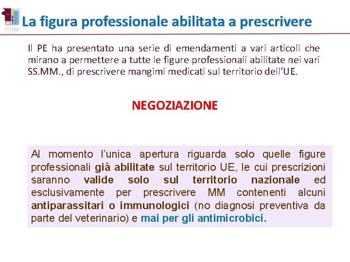 La figura professionale abilitata a prescrivere Il PE ha presentato una serie di emendamenti