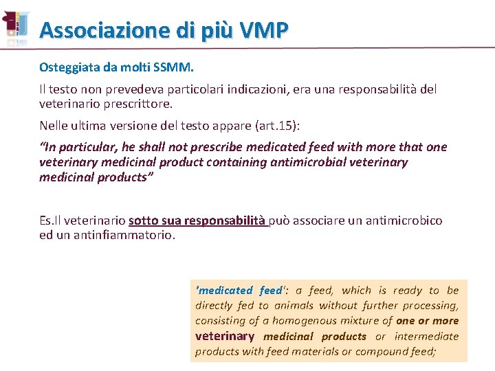 Associazione di più VMP Osteggiata da molti SSMM. Il testo non prevedeva particolari indicazioni,