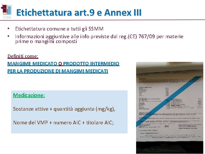 Etichettatura art. 9 e Annex III • Etichettatura comune a tutti gli SSMM •