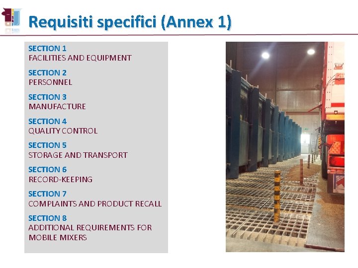 Requisiti specifici (Annex 1) SECTION 1 FACILITIES AND EQUIPMENT SECTION 2 PERSONNEL SECTION 3