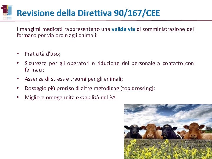 Revisione della Direttiva 90/167/CEE I mangimi medicati rappresentano una valida via di somministrazione del