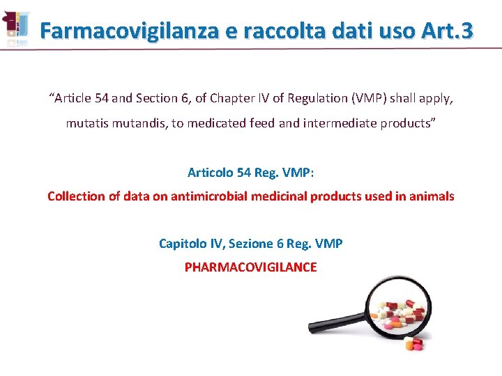 Farmacovigilanza e raccolta dati uso Art. 3 “Article 54 and Section 6, of Chapter