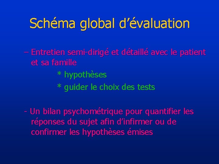 Schéma global d’évaluation – Entretien semi-dirigé et détaillé avec le patient et sa famille