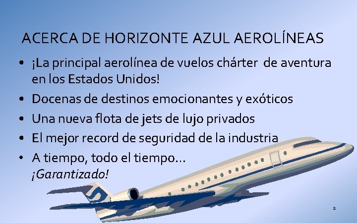 ACERCA DE HORIZONTE AZUL AEROLÍNEAS • ¡La principal aerolínea de vuelos chárter de aventura