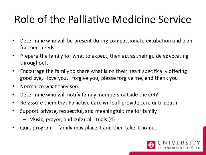 Role of the Palliative Medicine Service • Determine who will be present during compassionate