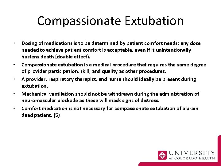 Compassionate Extubation • • • Dosing of medications is to be determined by patient