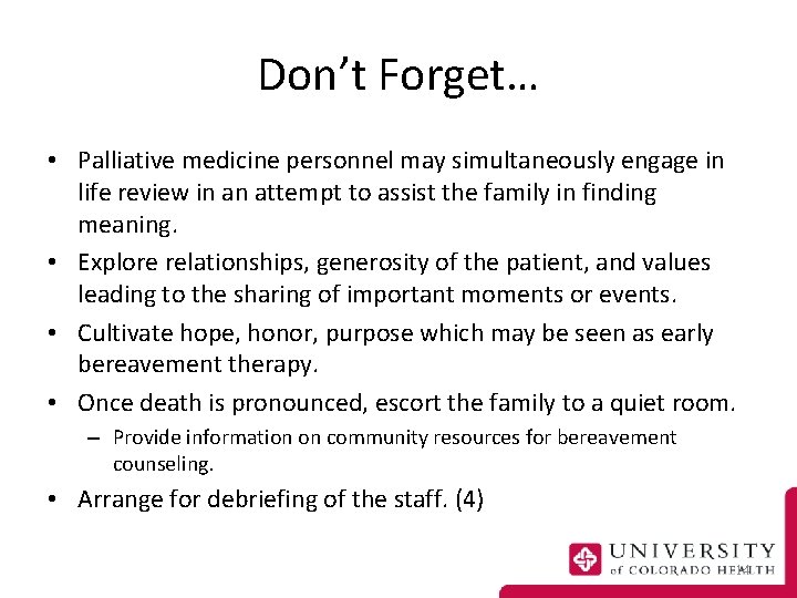 Don’t Forget… • Palliative medicine personnel may simultaneously engage in life review in an