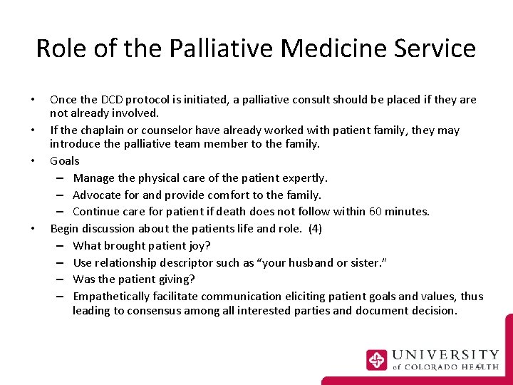 Role of the Palliative Medicine Service • • Once the DCD protocol is initiated,