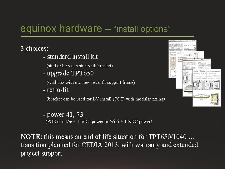 equinox hardware – “install options” 3 choices: - standard install kit (stud or between