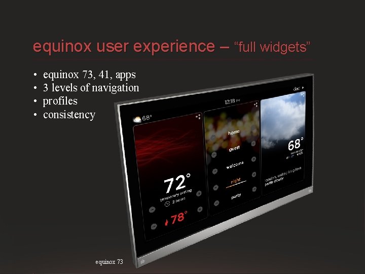 equinox user experience – “full widgets” • • equinox 73, 41, apps 3 levels