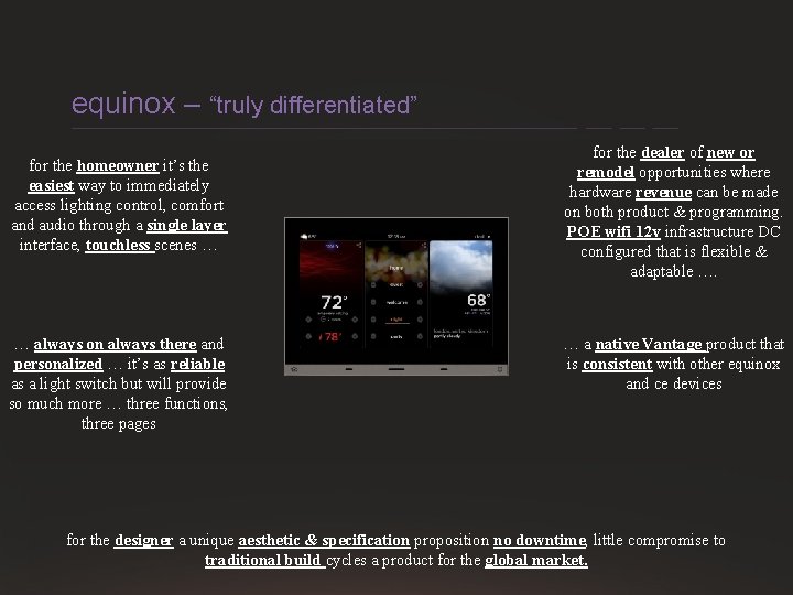 equinox – “truly differentiated” for the homeowner it’s the easiest way to immediately access