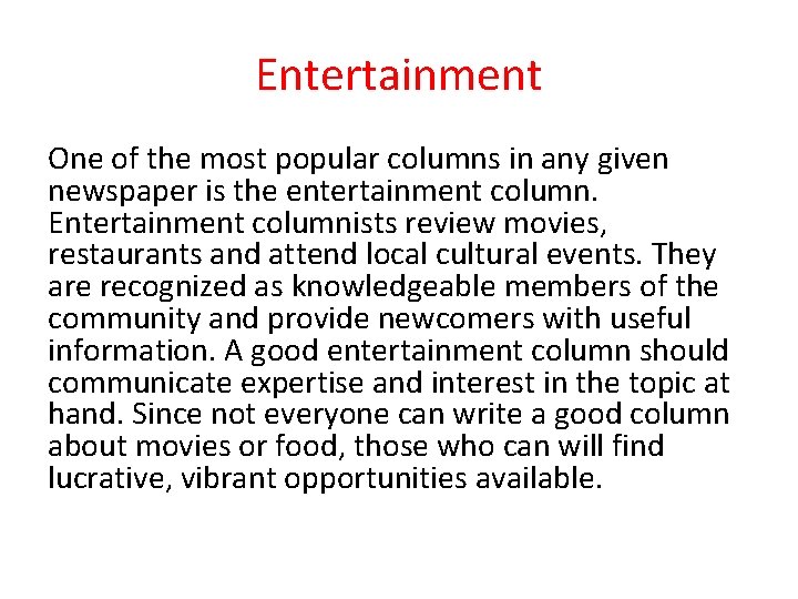 Entertainment One of the most popular columns in any given newspaper is the entertainment