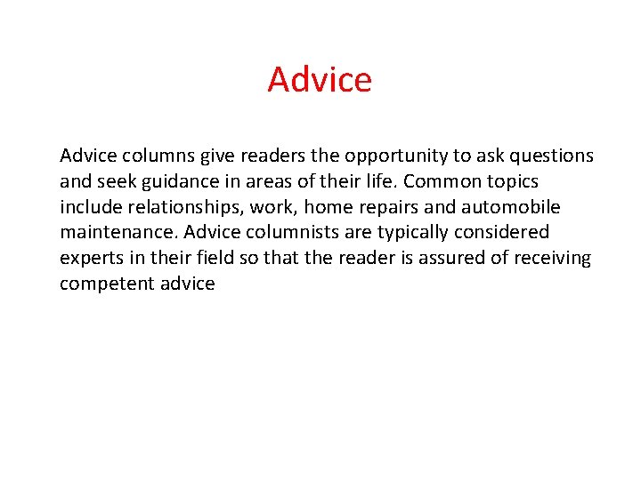 Advice columns give readers the opportunity to ask questions and seek guidance in areas