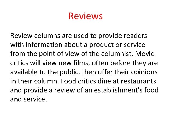 Reviews Review columns are used to provide readers with information about a product or