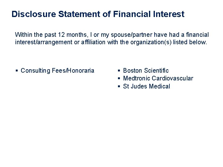 Disclosure Statement of Financial Interest Within the past 12 months, I or my spouse/partner Disclosure Statement of Financial Interest Within the past 12 months, I or my spouse/partner