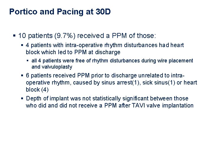 Portico and Pacing at 30 D § 10 patients (9. 7%) received a PPM Portico and Pacing at 30 D § 10 patients (9. 7%) received a PPM