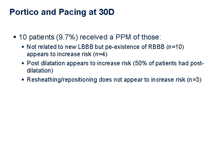 Portico and Pacing at 30 D § 10 patients (9. 7%) received a PPM Portico and Pacing at 30 D § 10 patients (9. 7%) received a PPM